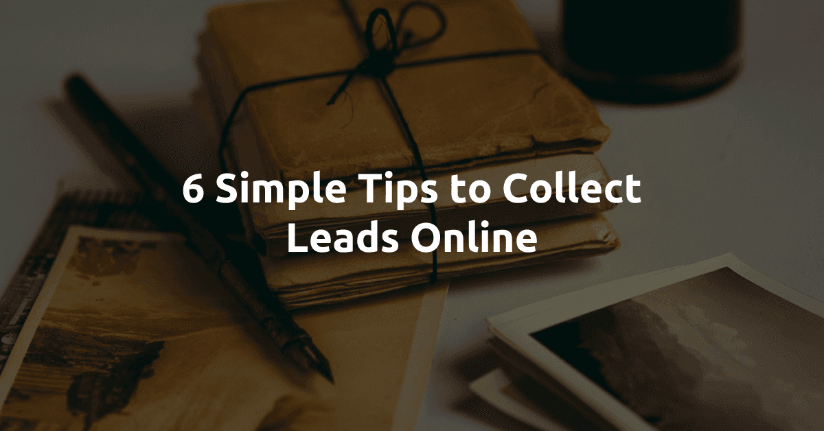 7 Simple Tips to Collect Leads Online